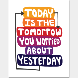 Today is the Tomorrow Quote Posters and Art